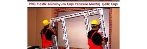 PVC Plastik Alüminyum Kapı Pencere Montaj | Çelik Kapı