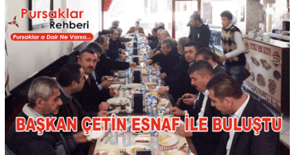 Başkan Çetin Esnafla Buluştu